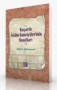 Başarılı İslam Davetçilerinin Vasıfları