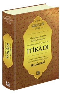 Ehl-i Sünnet Ve'l-Cemaat'in İtikâdı Ehl-i Sünnet Ve'l-Cemaat'in İtikâdı