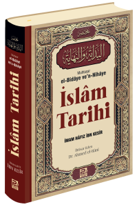 İslâm Tarihi (Muhtasar El-Bidâye Ve'n-Nihâye)