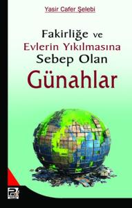 Fakirliğe Ve Evlerin Yıkılmasına Sebep Olan Günahlar Fakirliğe Ve Evlerin Yıkılmasına Sebep Olan Günahlar