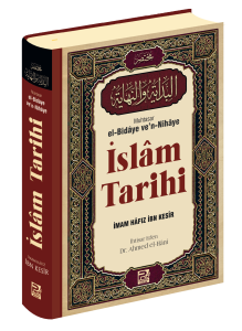 İslâm Tarihi (Muhtasar el-Bidâye Ve'n-Nihâye)