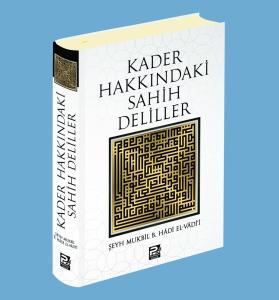 Kader Hakkındaki Sahih Deliller Kader Hakkındaki Sahih Deliller
