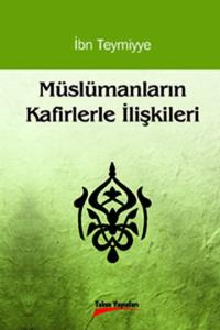 Müslümanların Kafirlerle İlişkileri Müslümanların Kafirlerle İlişkileri