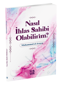 Nasıl İhlas Sahibi Olabilirim?
