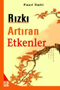 Rızkı Artıran Etkenler Rızkı Artıran Etkenler