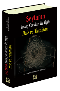 Şeytanın İnanç Konuları İle İlgili Hile Ve Tuzakları Şeytanın İnanç Konuları İle İlgili Hile Ve Tuzakları