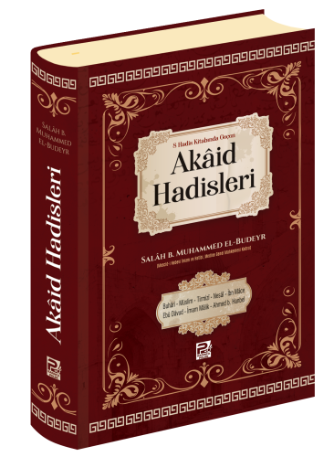 8 Hadis İmamının Kitabında Geçen Seçme Akâid Hadisleri