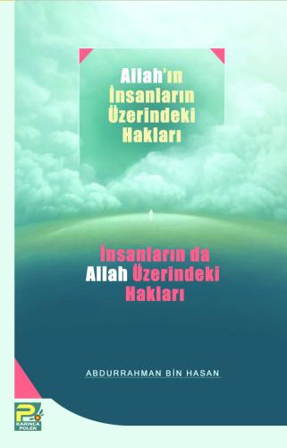 Allah'ın İnsanlar Üzerindeki Hakları, İnsanların Da Allah Üzerindeki Hakları