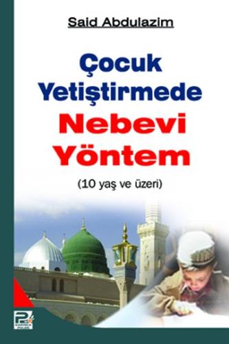 Çocuk Yetiştirmede Nebevi Yöntem (10 Yaş Ve Üzeri)