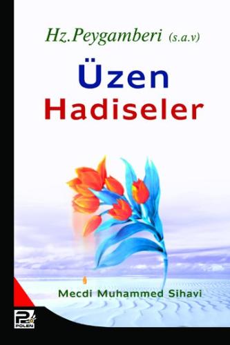 Hz. Peygamber (S.a)'İ Üzen Hadiseler