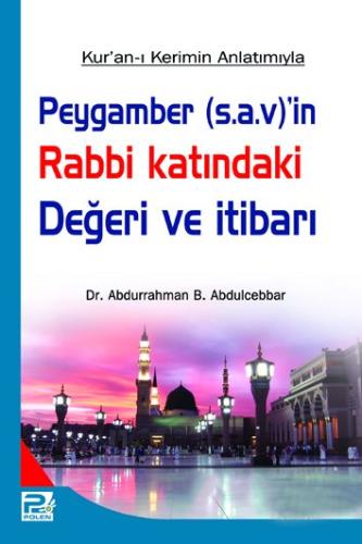 Peygamber (S.a.v)'İn Rabbi Katındaki Değeri Ve İtibarı