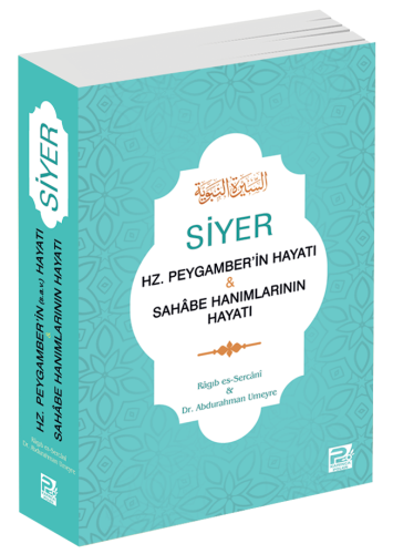 Siyer  (Hz. Peygamber'in Hayatı & Sahâbe Hanımlarının Hayatı)